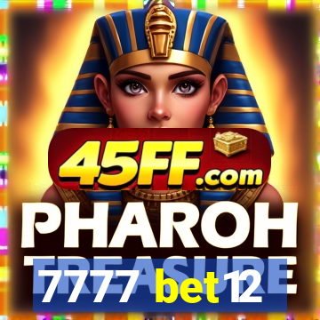 7777 bet12